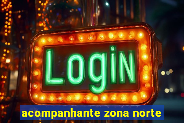 acompanhante zona norte